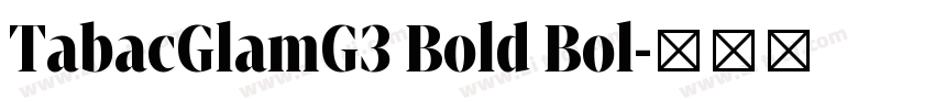 TabacGlamG3 Bold Bol字体转换